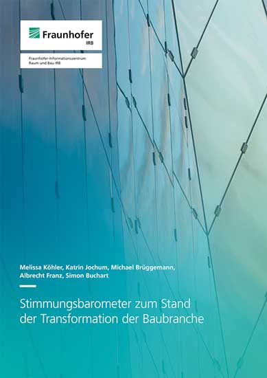 Cover der Studie »Stimmungsbarometer zum Stand der Transformation der Baubranche« des Fraunhofer IRB 